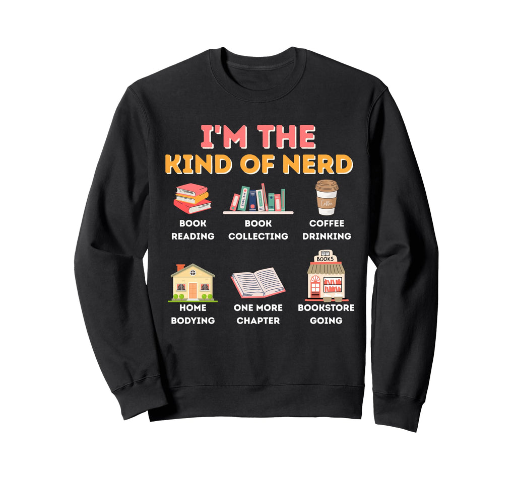 Im Kind Nerd Book Lover Bookworm Reader Sweatshirt - Trendy Graphic Unisex - T-Shirt, Sweatshirt, Hoodie