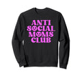 Antisocial Mom Club Adulting Sweatshirt - Custom Art Print Unisex - T-Shirt, Sweatshirt, Hoodie