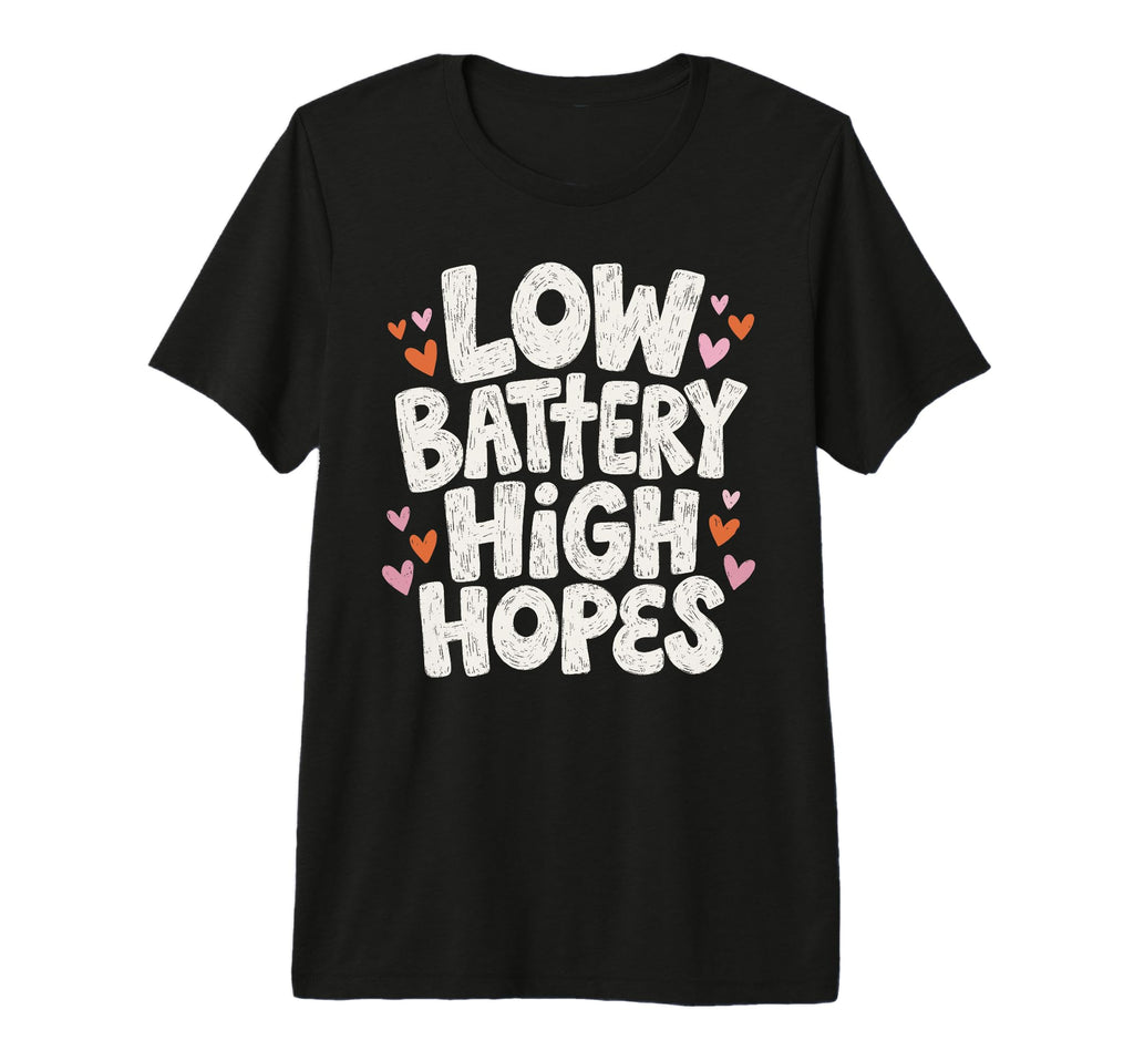 Low Battery High Hopes Tri Blend T-Shirt - Aesthetic Graphic Unisex - T-Shirt, Sweatshirt, Hoodie