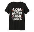 Low Battery High Hopes Tri Blend T-Shirt - Aesthetic Graphic Unisex - T-Shirt, Sweatshirt, Hoodie