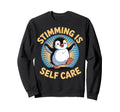 Stimming Is Self Care Self Sweatshirt - Fun Novelty Design Men Women - T-Shirt, Sweatshirt, Hoodie