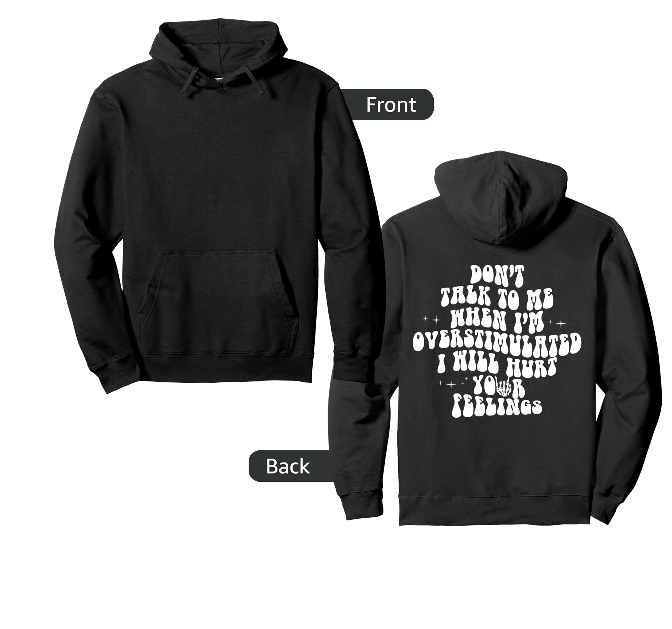 Dont Talk To Me When Im Overstimulated Hoodie - Fun Novelty Design Unisex - T-Shirt, Sweatshirt, Hoodie
