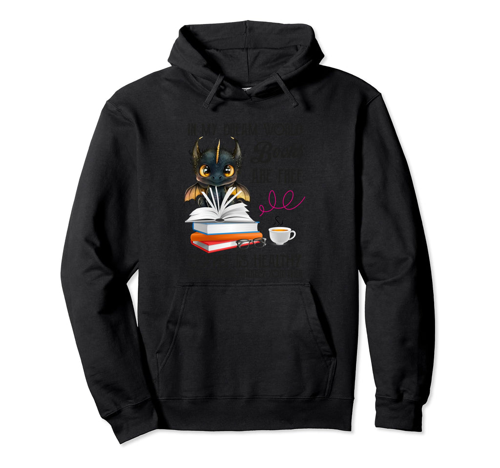 My Dream World Books Are Free Coffee Hoodie - Streetwear Style Men Women - T-Shirt, Sweatshirt, Hoodie
