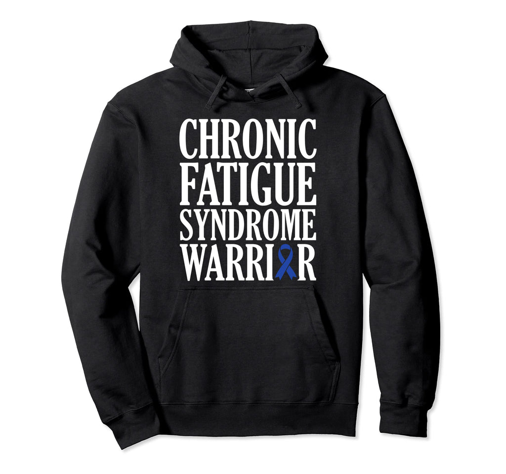 Chronic Fatigue Syndrome Warrior Hoodie - Novelty Apparel Unisex - T-Shirt, Sweatshirt, Hoodie