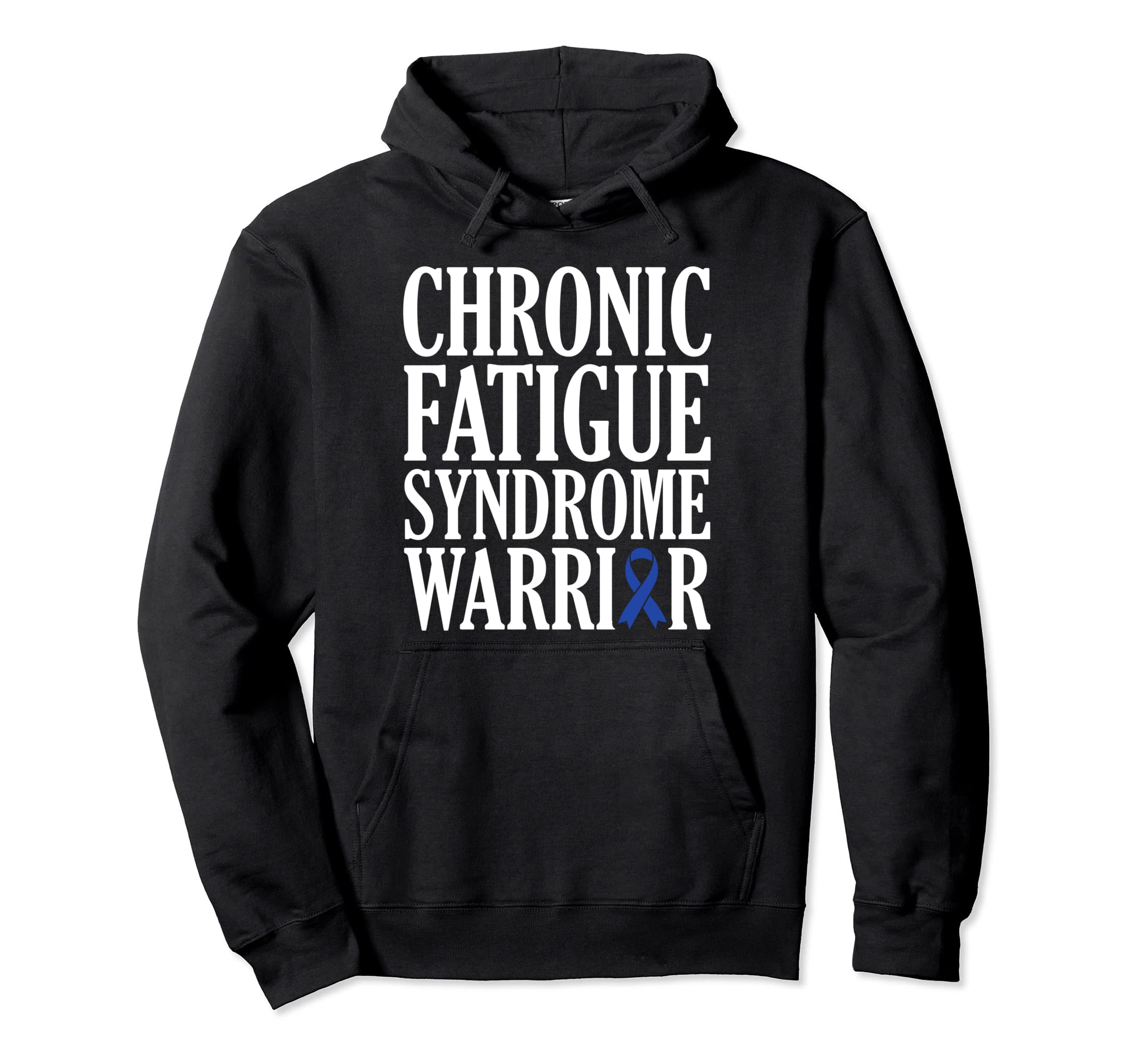 Chronic Fatigue Syndrome Warrior Hoodie - Novelty Apparel Unisex - T-Shirt, Sweatshirt, Hoodie