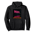 Hope Keeps Me Going Uplifting Hopeful Hoodie - Trendy Graphic Men Women - T-Shirt, Sweatshirt, Hoodie