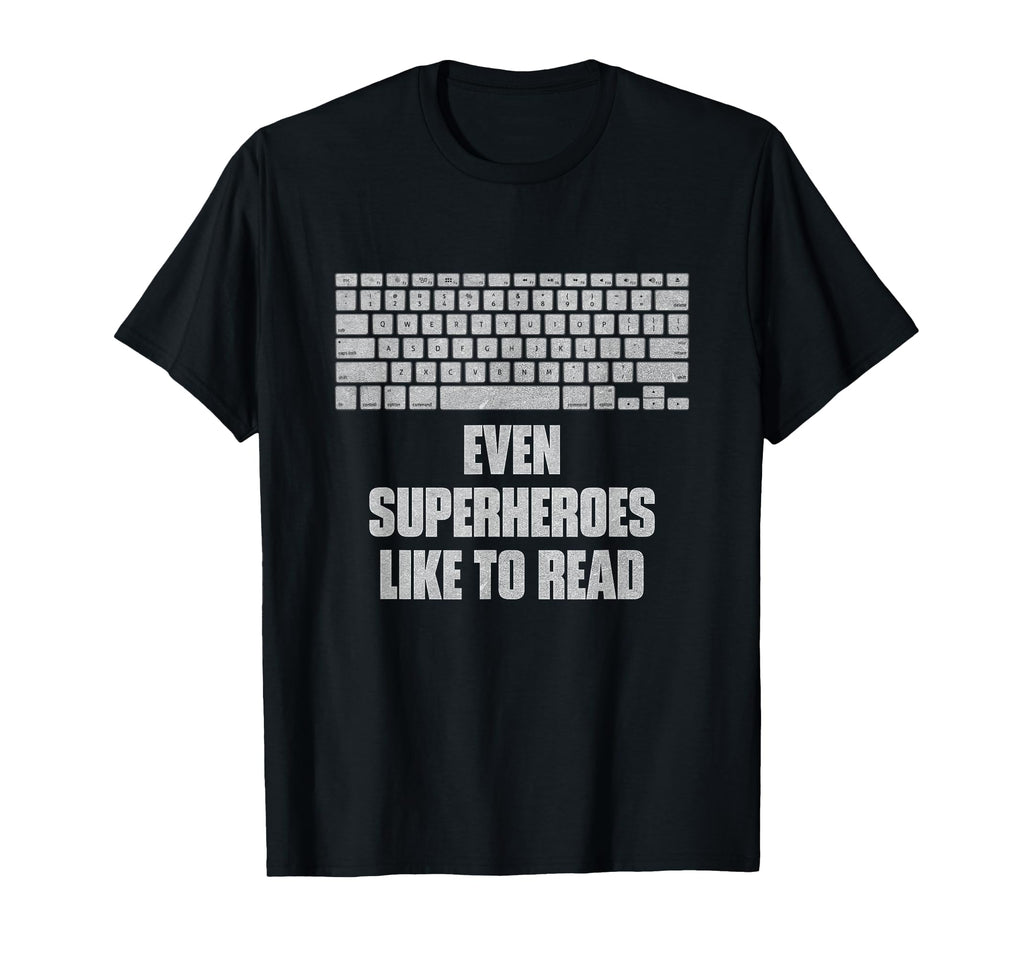 Even Superheroes Like To Read T-Shirt - Casual Everyday Wear Men Women - T-Shirt, Sweatshirt, Hoodie