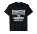 Even Superheroes Like To Read T-Shirt - Casual Everyday Wear Men Women - T-Shirt, Sweatshirt, Hoodie