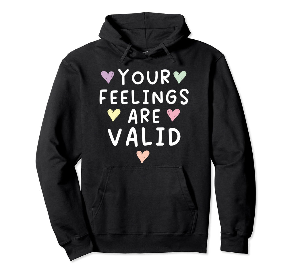 Your Feelings Are Valid Suicide Hoodie - Aesthetic Graphic Unisex - T-Shirt, Sweatshirt, Hoodie