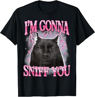 I'm Gonna Sniff You Funny Humor Silly Cat Meme Graphic T-Shirt Unisex T-shirt, Sweatshirt, Hoodie, Long Sleeve Tee - T-Shirt, Sweatshirt, Hoodie