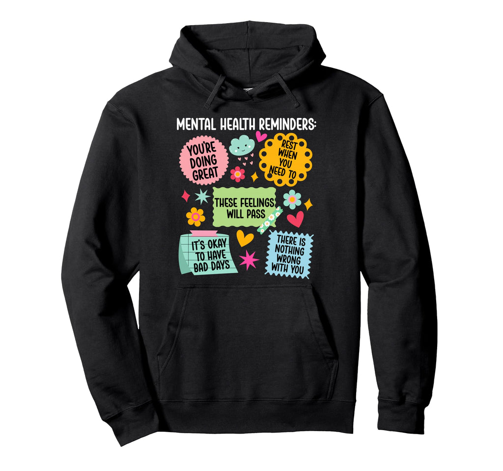 Mental Health Reminders Mental Hoodie - Aesthetic Graphic for Adults - T-Shirt, Sweatshirt, Hoodie