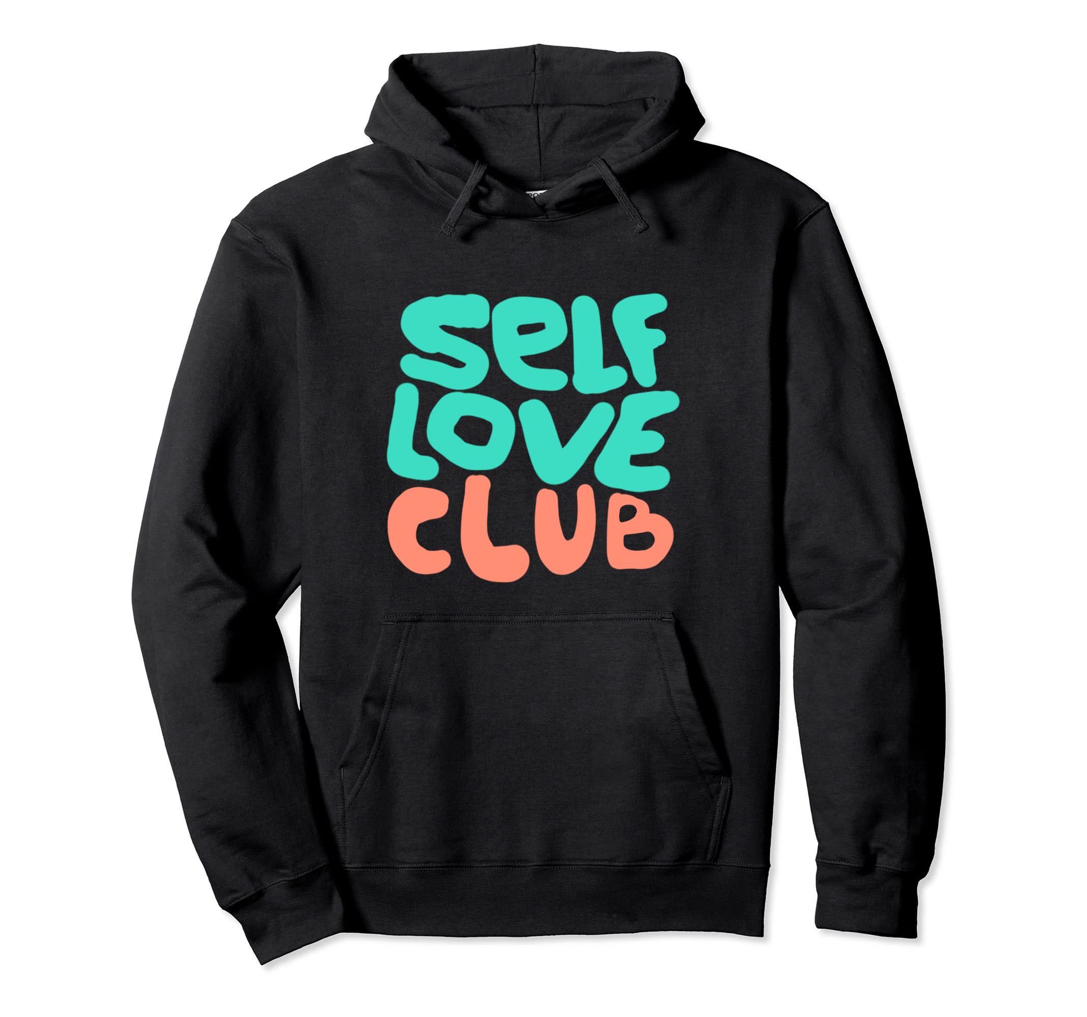 Self Love Club Lovely Message Hoodie - Fun Novelty Design for Adults - T-Shirt, Sweatshirt, Hoodie