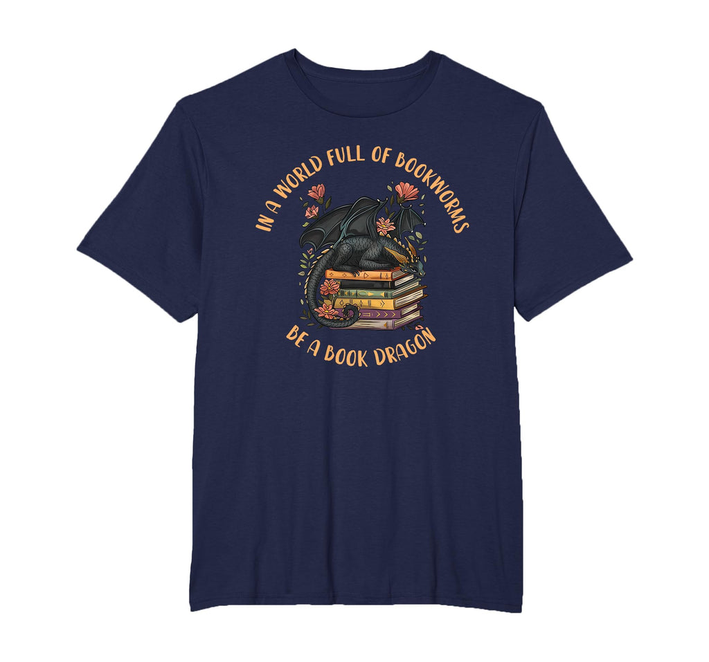 World Full Bookworms Be Book Dragon Book T-Shirt - Streetwear Style Unisex - T-Shirt, Sweatshirt, Hoodie