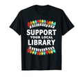 Librarian Support Your Local T-Shirt - Casual Everyday Wear for Adults - T-Shirt, Sweatshirt, Hoodie