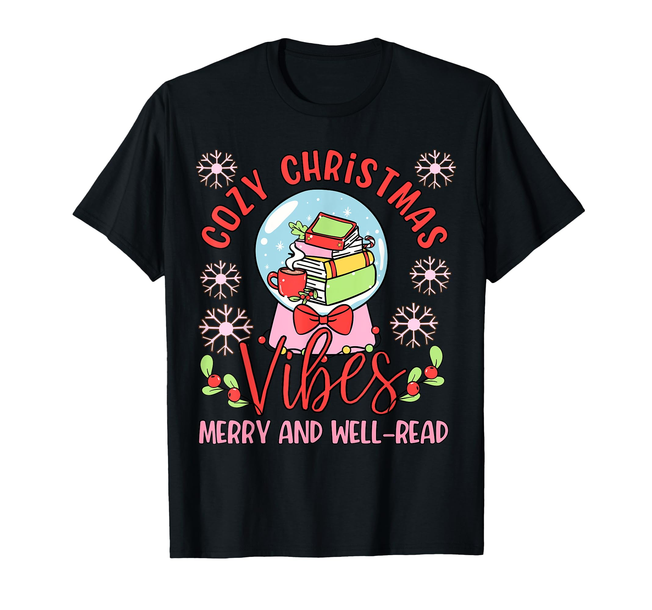 Cozy Vibes Snow Globe And Books T-Shirt - Casual Everyday Wear Men Women - T-Shirt, Sweatshirt, Hoodie