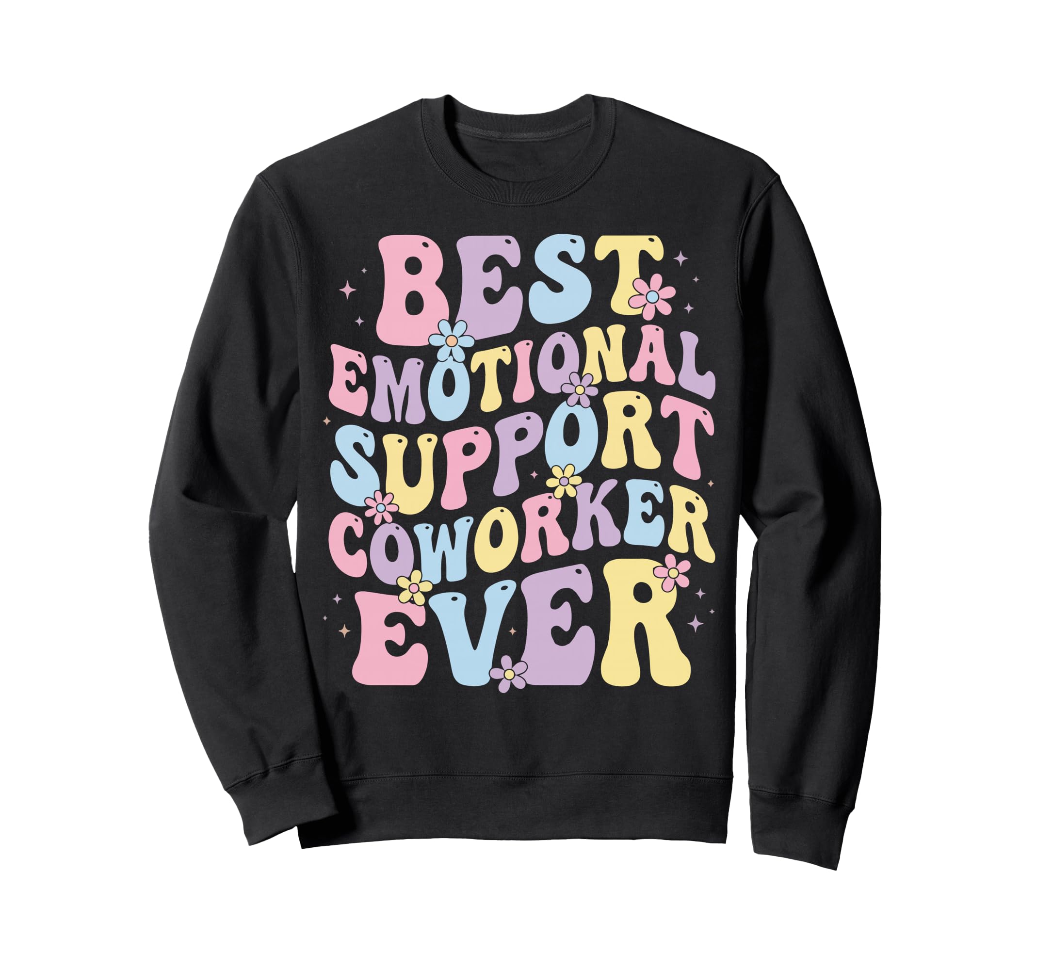 Best Emotional Support Coworker Ever Sweatshirt - Graphic Print for Adults - T-Shirt, Sweatshirt, Hoodie