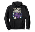 Funny Octopus Overstimulated Multitasking Hoodie - Unique Graphic Unisex - T-Shirt, Sweatshirt, Hoodie