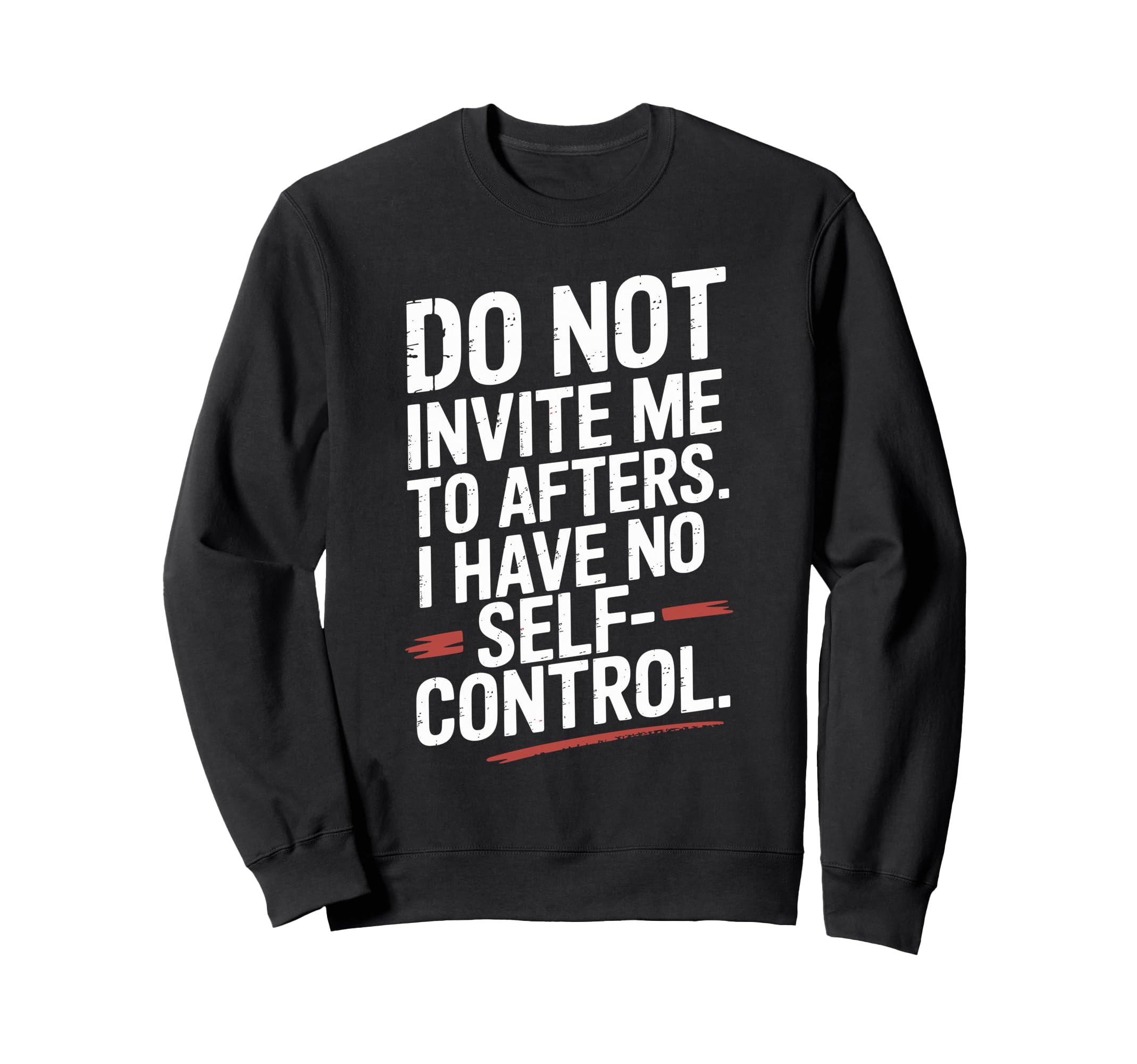 Do Not Invite Me To Afters No Sweatshirt - Minimalist Print for Adults - T-Shirt, Sweatshirt, Hoodie