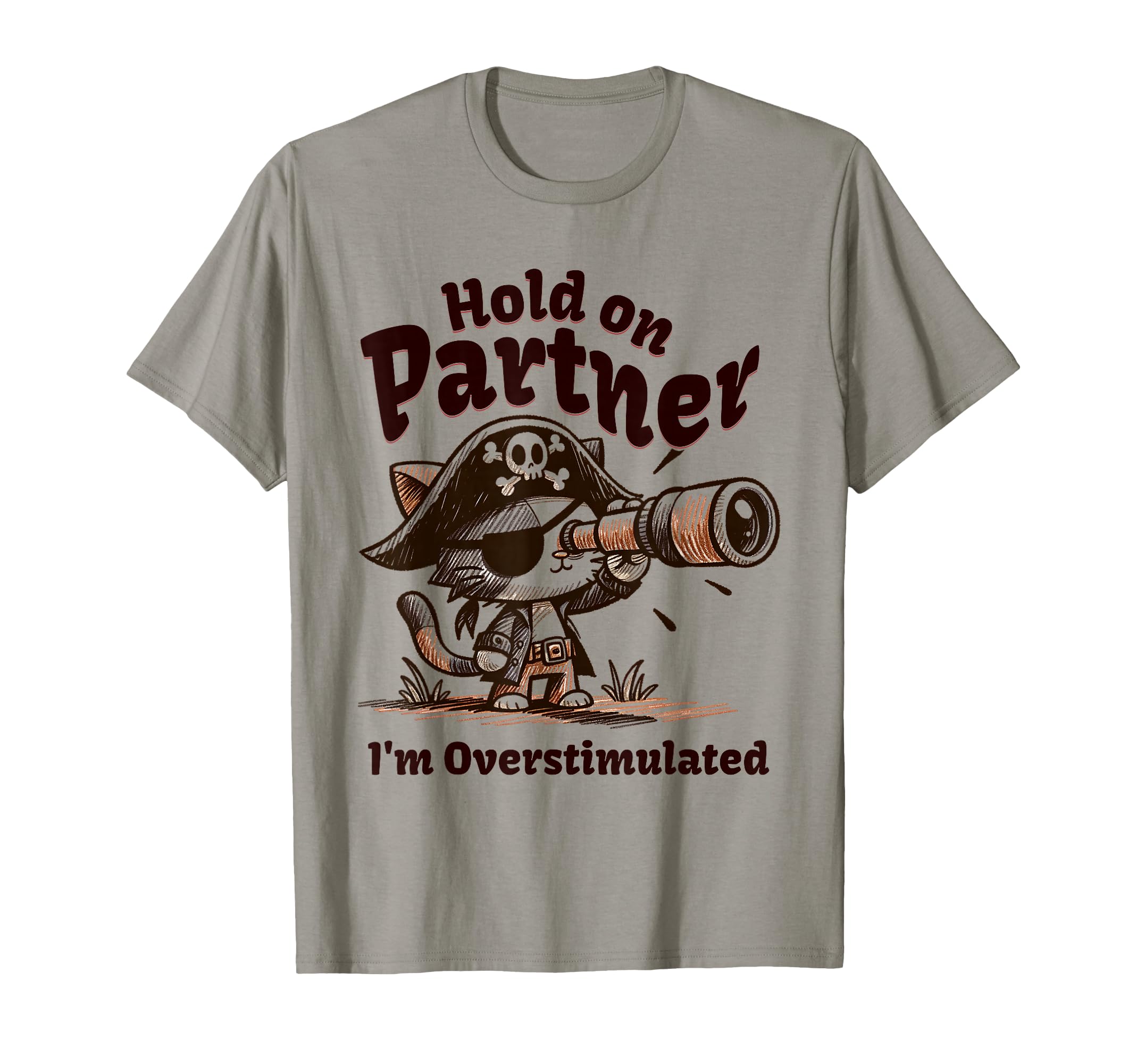 Funny Hold Partner Im Overstimulated T-Shirt - Aesthetic Graphic Men Women - T-Shirt, Sweatshirt, Hoodie