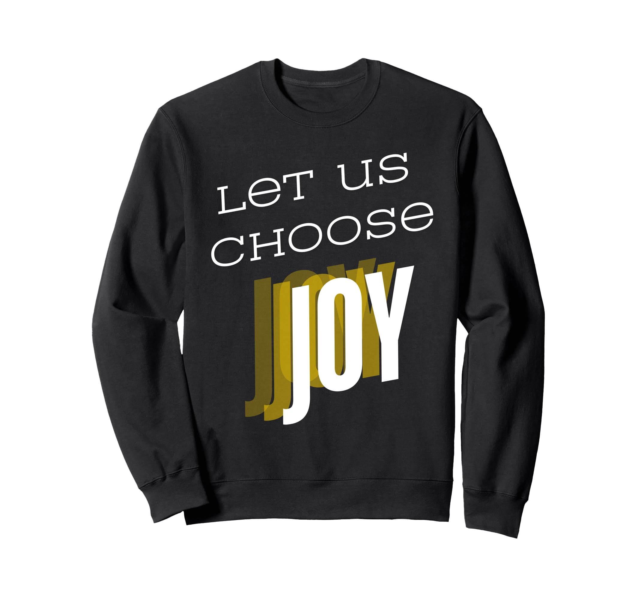 Let Us Choose Joy Kamala Harris Sweatshirt - Fun Novelty Design Men Women - T-Shirt, Sweatshirt, Hoodie