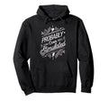 Probably Overstimulated Psychology And Hoodie - Streetwear Style Unisex - T-Shirt, Sweatshirt, Hoodie