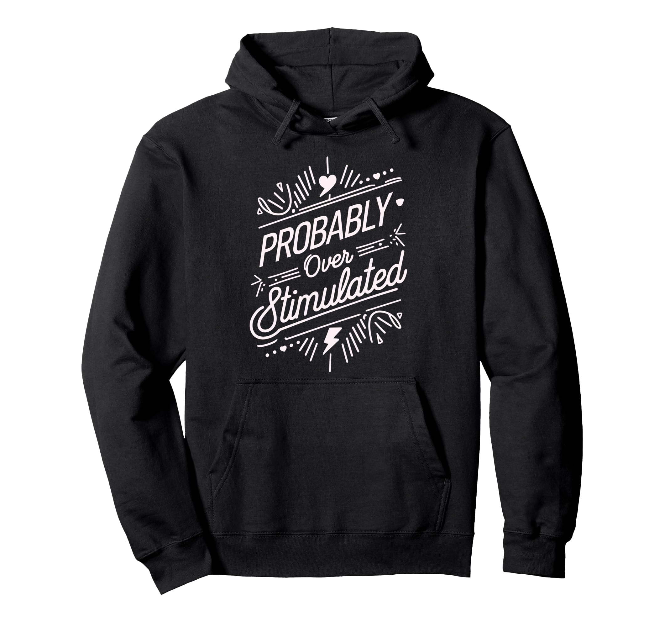 Probably Overstimulated Psychology And Hoodie - Streetwear Style Unisex - T-Shirt, Sweatshirt, Hoodie