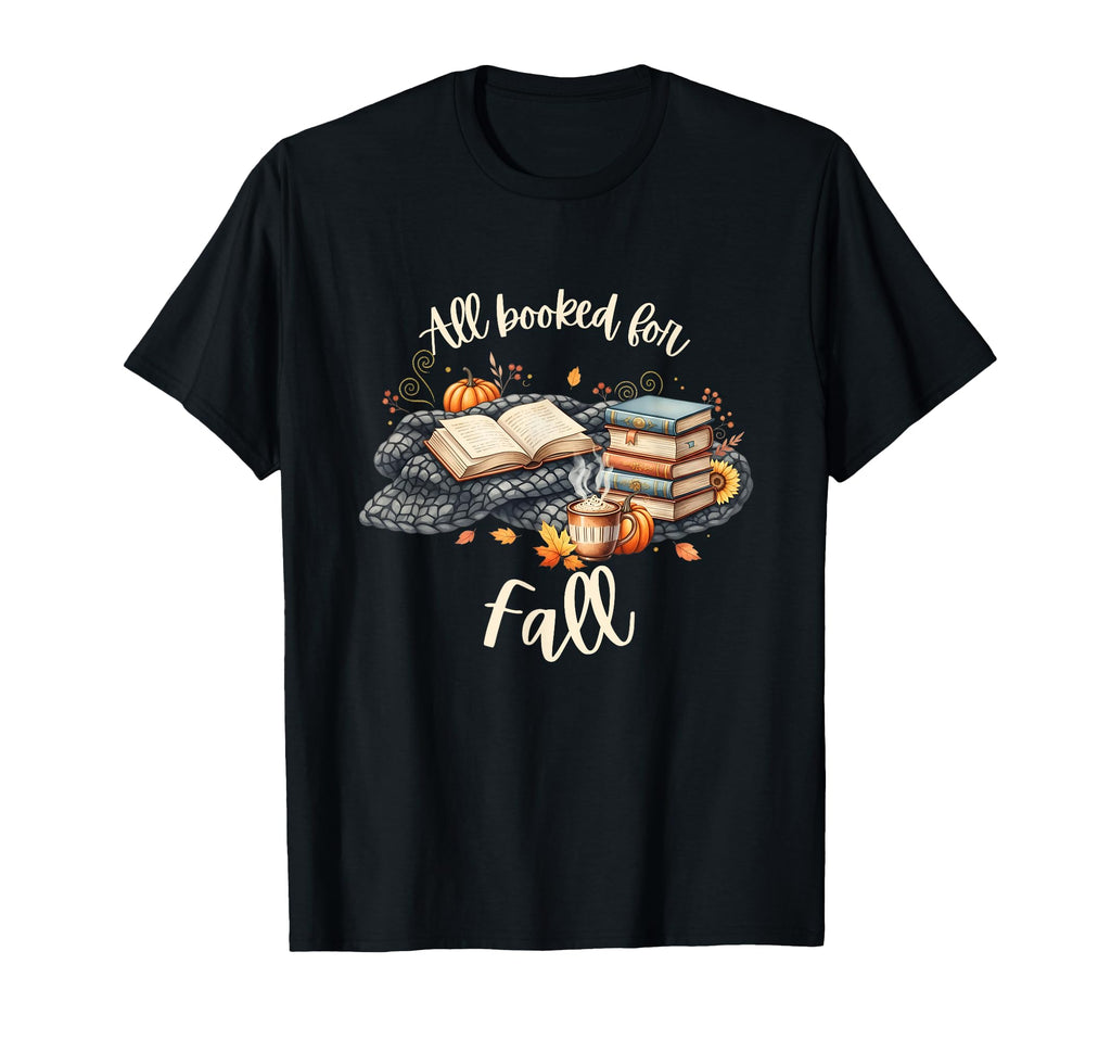All Booked Fall Autumn Books And Coffee T-Shirt - Unique Graphic Unisex - T-Shirt, Sweatshirt, Hoodie