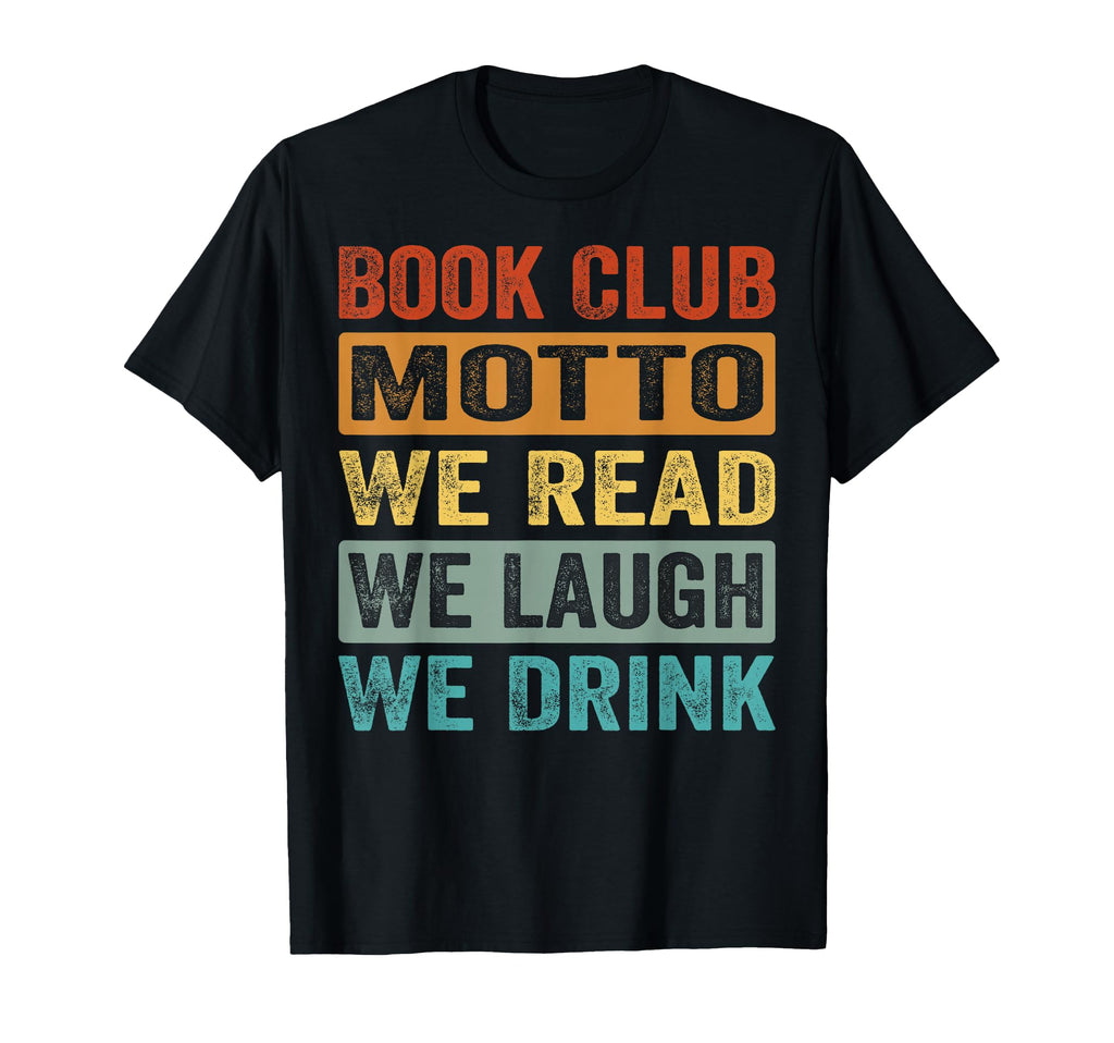 Book Club Motto We Read We Laugh We T-Shirt - Streetwear Style Men Women - T-Shirt, Sweatshirt, Hoodie