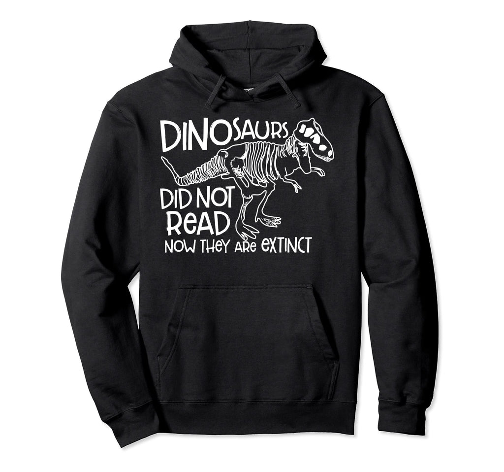 Dinosaurs Could Not Read Now They Are Hoodie - Minimalist Print Men Women - T-Shirt, Sweatshirt, Hoodie