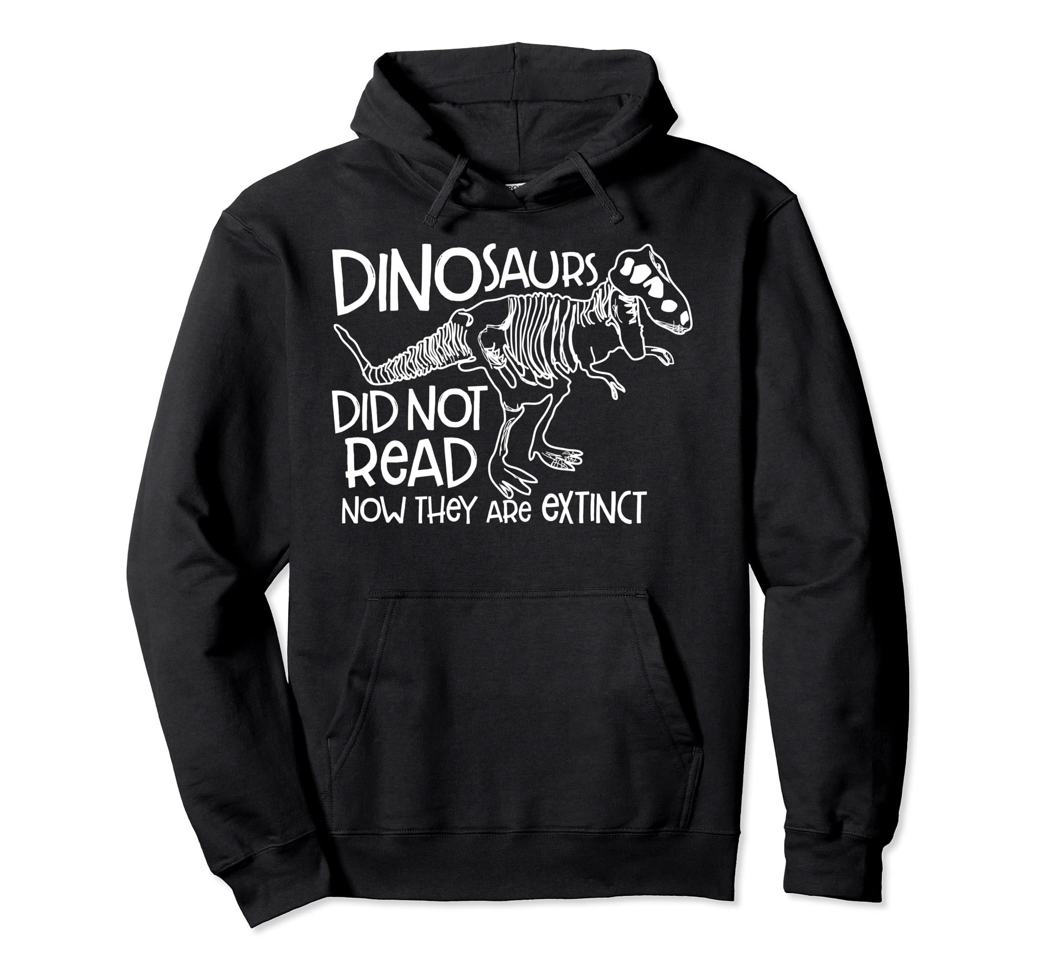 Dinosaurs Could Not Read Now They Are Hoodie - Minimalist Print Men Women - T-Shirt, Sweatshirt, Hoodie