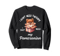 Pomeranian Dog Lover I Just Need My Sweatshirt - Unique Graphic for Adults - T-Shirt, Sweatshirt, Hoodie