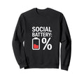 Social Battery Percent Introvert Sweatshirt - Fun Novelty Design Unisex - T-Shirt, Sweatshirt, Hoodie