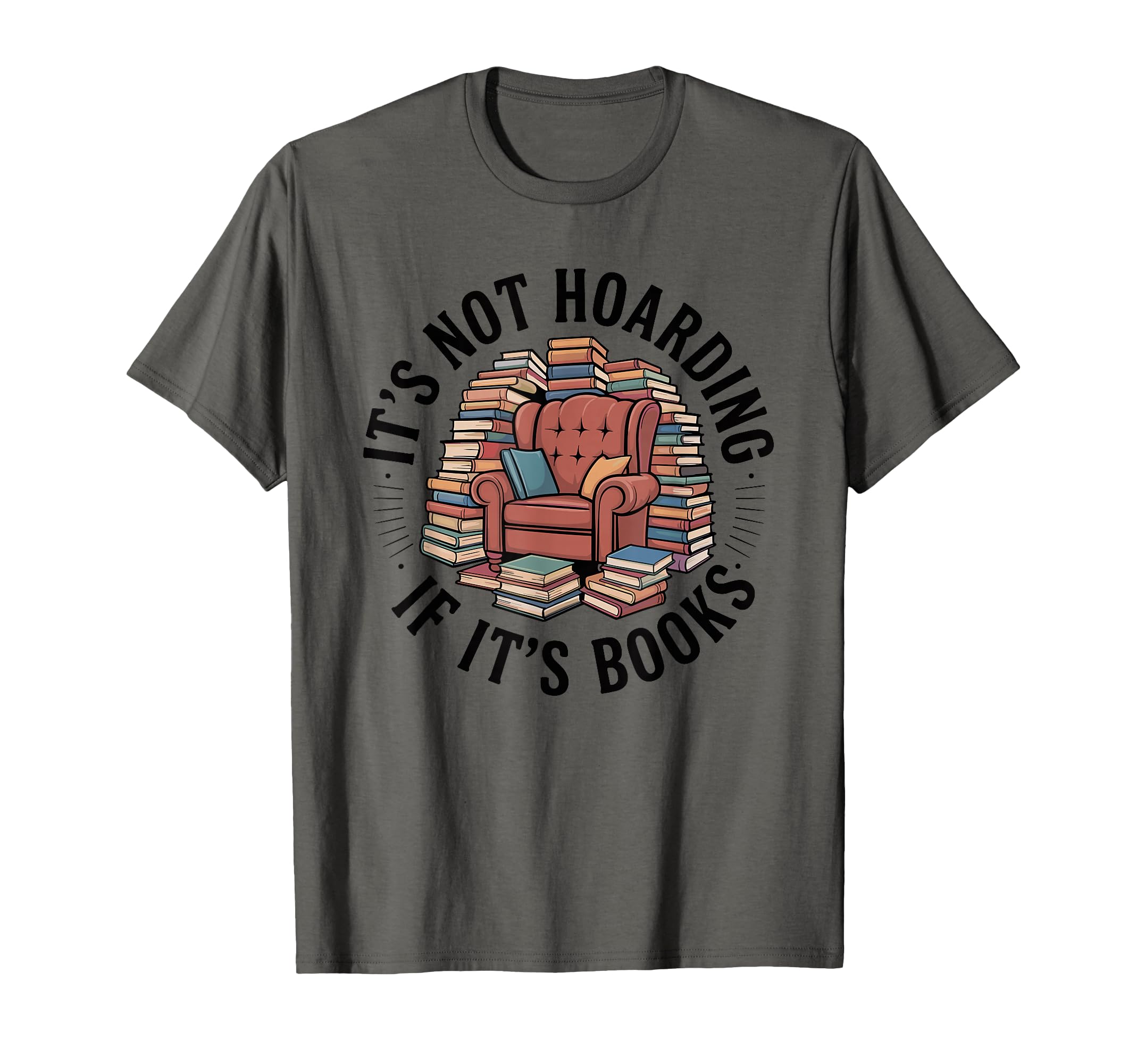 Its Not Hoarding If Its Books Book T-Shirt - Minimalist Print Unisex - T-Shirt, Sweatshirt, Hoodie