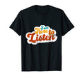 I Am Here To Listen Mental Health T-Shirt - Minimalist Print Men Women - T-Shirt, Sweatshirt, Hoodie