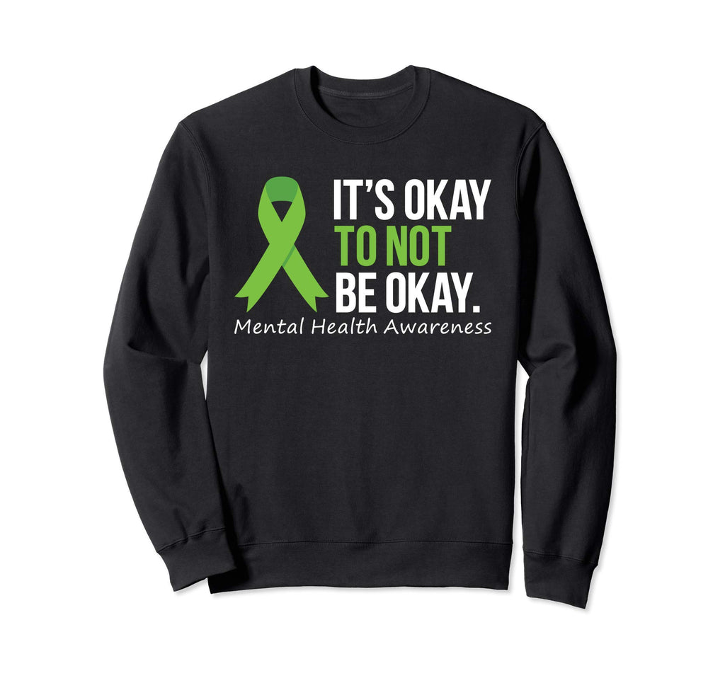 Its Okay To Not Be Okay Mental Sweatshirt - Aesthetic Graphic Men Women - T-Shirt, Sweatshirt, Hoodie