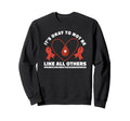 Its Okay To Not Be Like Others Sweatshirt - Novelty Apparel Men Women - T-Shirt, Sweatshirt, Hoodie