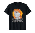 Coffee Gets Me Started God Keeps Me T-Shirt - Fun Novelty Design Men Women - T-Shirt, Sweatshirt, Hoodie