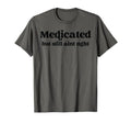Medicated But Still Aint Right T-Shirt - Aesthetic Graphic for Adults - T-Shirt, Sweatshirt, Hoodie