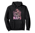 Funny Self Care Love Wellness Mental Hoodie - Graphic Print Men Women - T-Shirt, Sweatshirt, Hoodie