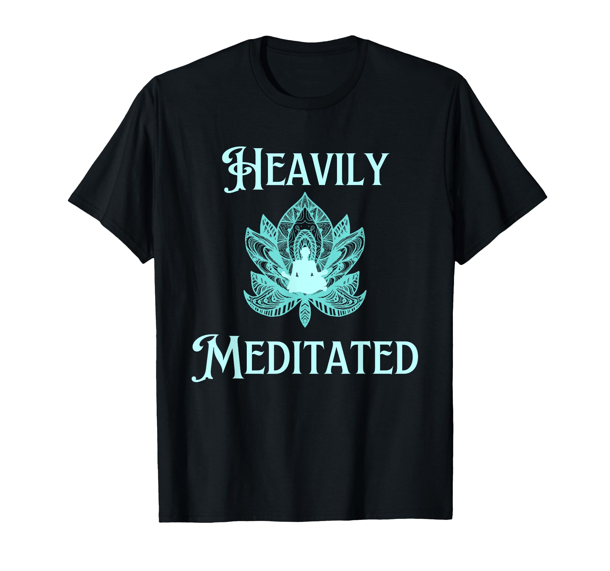 Fun Heavily Meditated Yoga Practice T-Shirt - Minimalist Print Unisex - T-Shirt, Sweatshirt, Hoodie