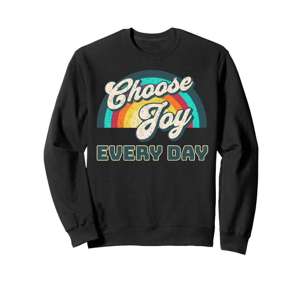 Choose Joy Everyday Sweatshirt - Fun Novelty Design for Adults - T-Shirt, Sweatshirt, Hoodie