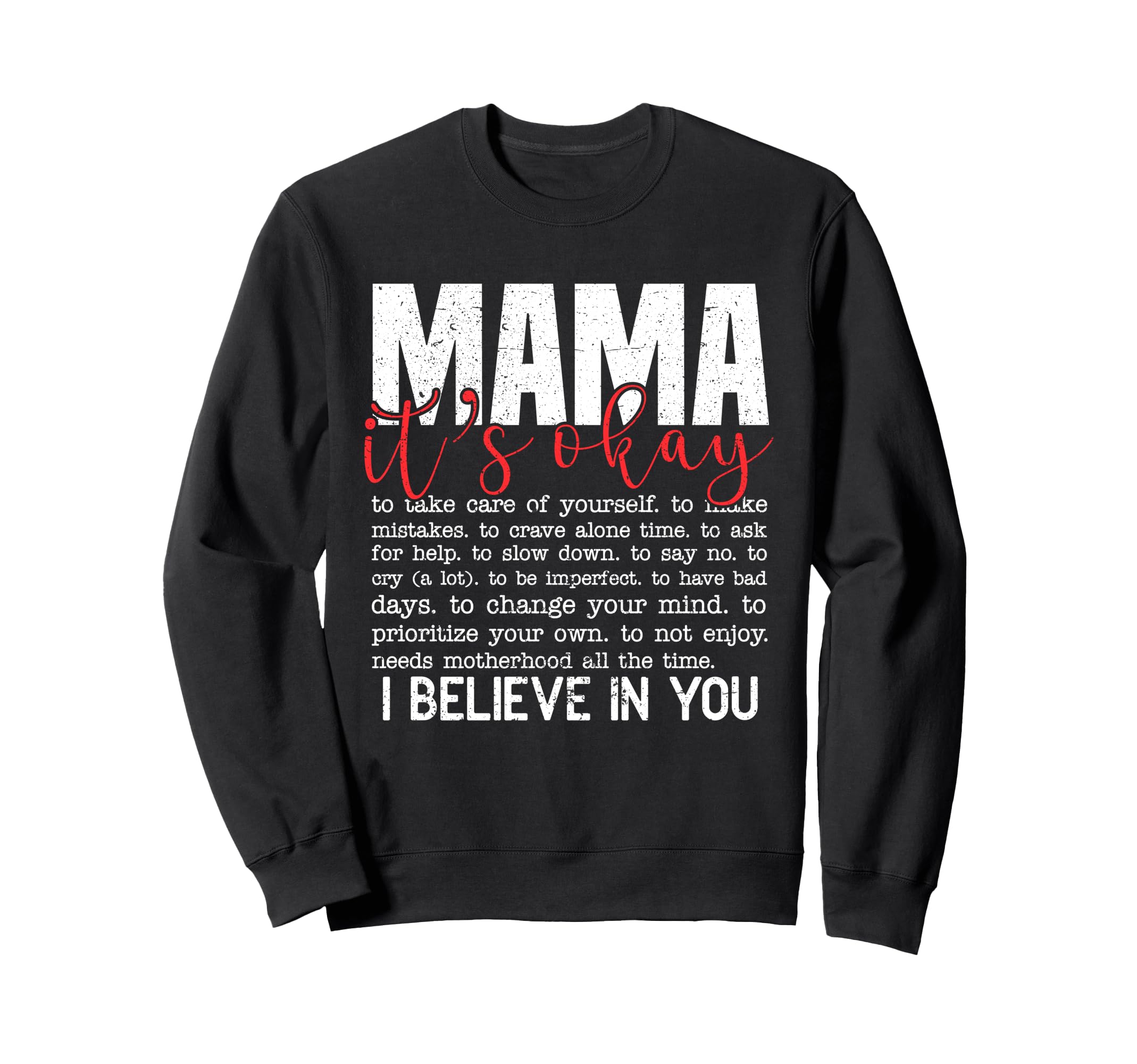 Mama Its Okay I Believe You Mental Sweatshirt - Novelty Apparel Men Women - T-Shirt, Sweatshirt, Hoodie