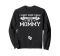 I Cant Keep Calm Im Going To Be Mommy Sweatshirt - Graphic Print Unisex - T-Shirt, Sweatshirt, Hoodie
