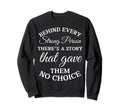 Behind Every Strong Person Theres Sweatshirt - Novelty Apparel for Adults - T-Shirt, Sweatshirt, Hoodie