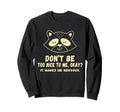 Dont Be Too Nice To Me Okay It Sweatshirt - Custom Art Print Men Women - T-Shirt, Sweatshirt, Hoodie