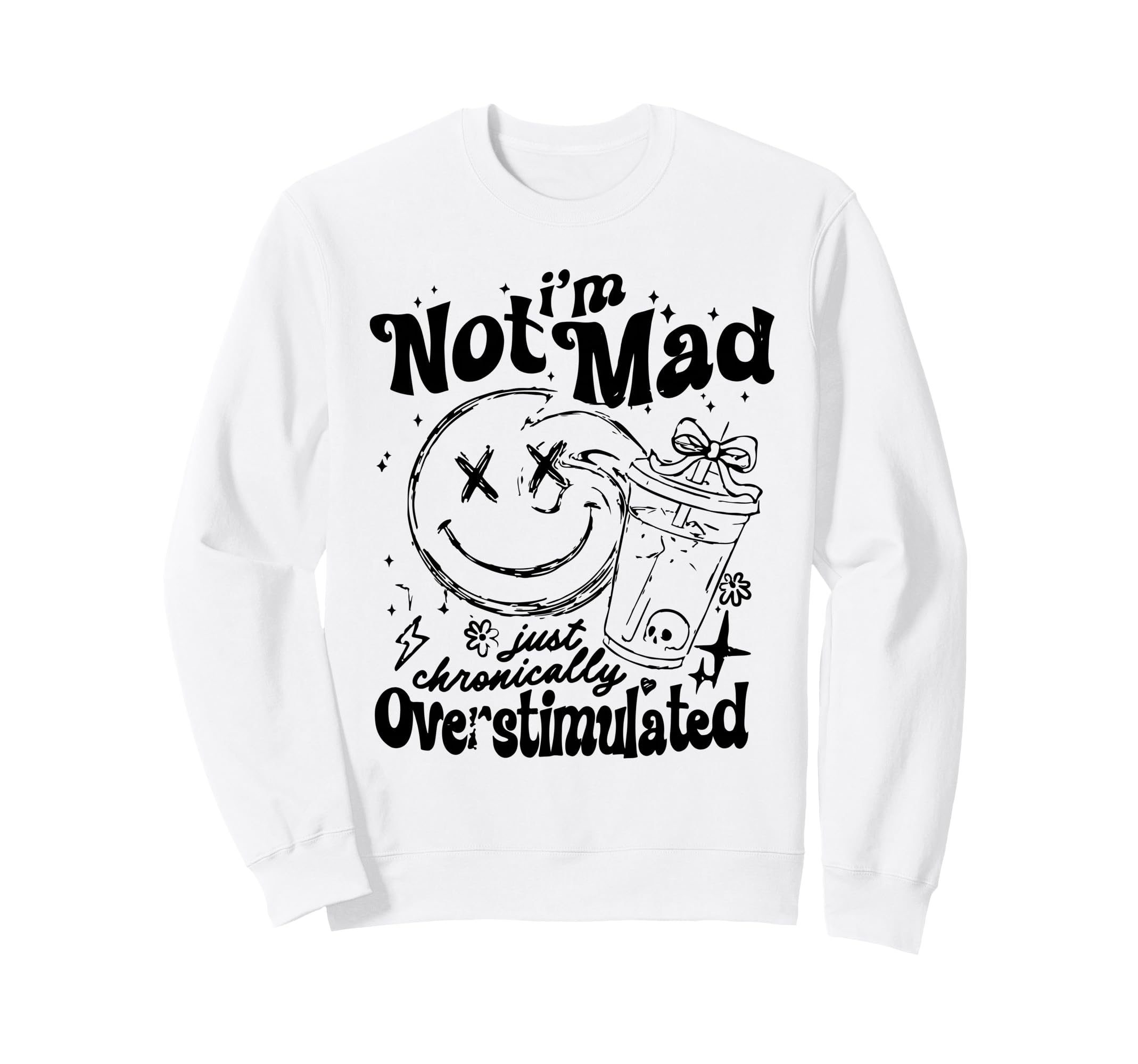Not Mad Just Overstimulated Funny Sweatshirt - Minimalist Print for Adults - T-Shirt, Sweatshirt, Hoodie