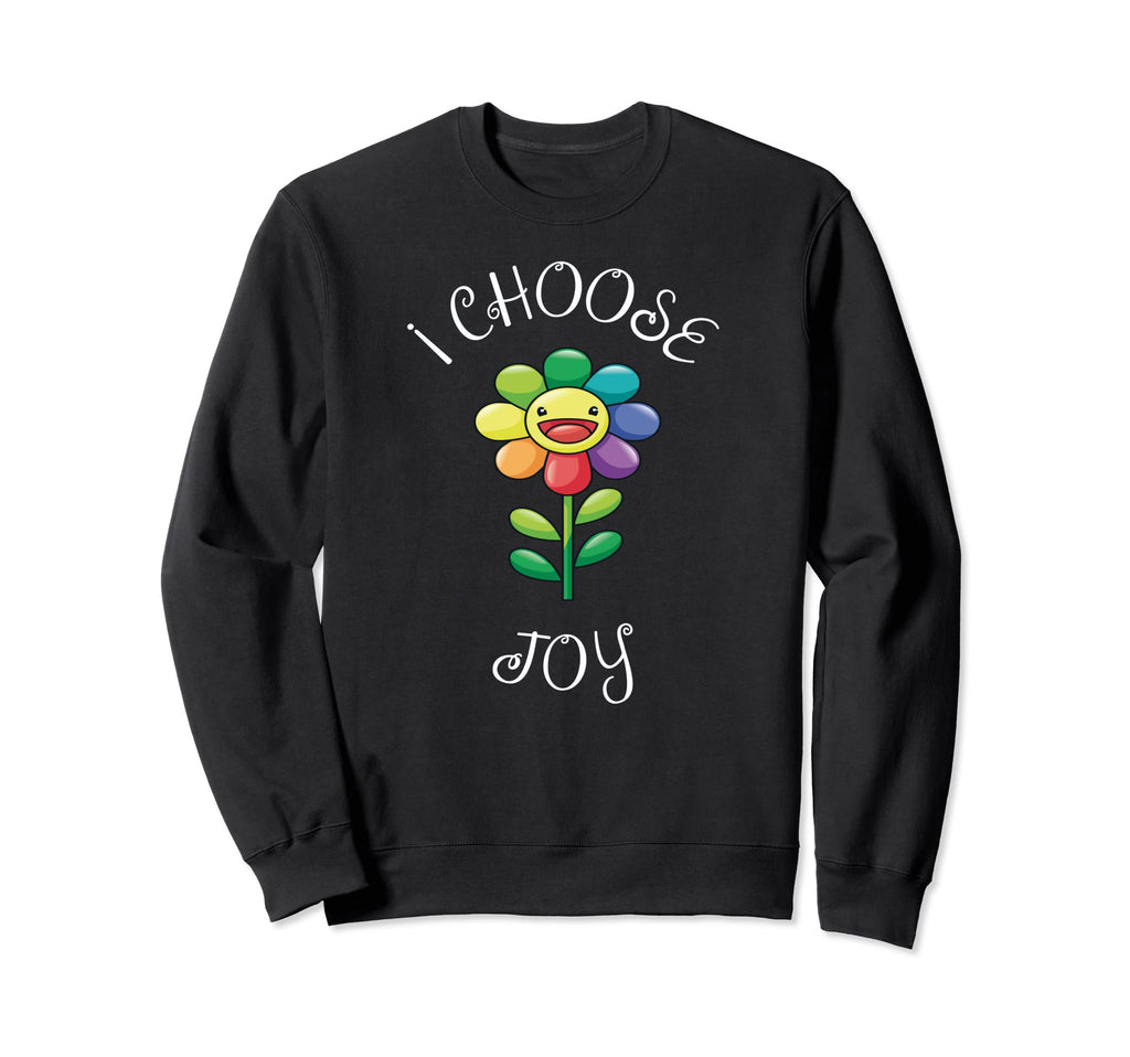 I Choose Joy Colorful Happy Sunflower Sweatshirt - Novelty Apparel Unisex - T-Shirt, Sweatshirt, Hoodie