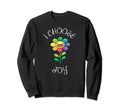 I Choose Joy Colorful Happy Sunflower Sweatshirt - Novelty Apparel Unisex - T-Shirt, Sweatshirt, Hoodie