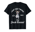 Jack Russel Dog Lover I Just Need My T-Shirt - Graphic Print for Adults - T-Shirt, Sweatshirt, Hoodie
