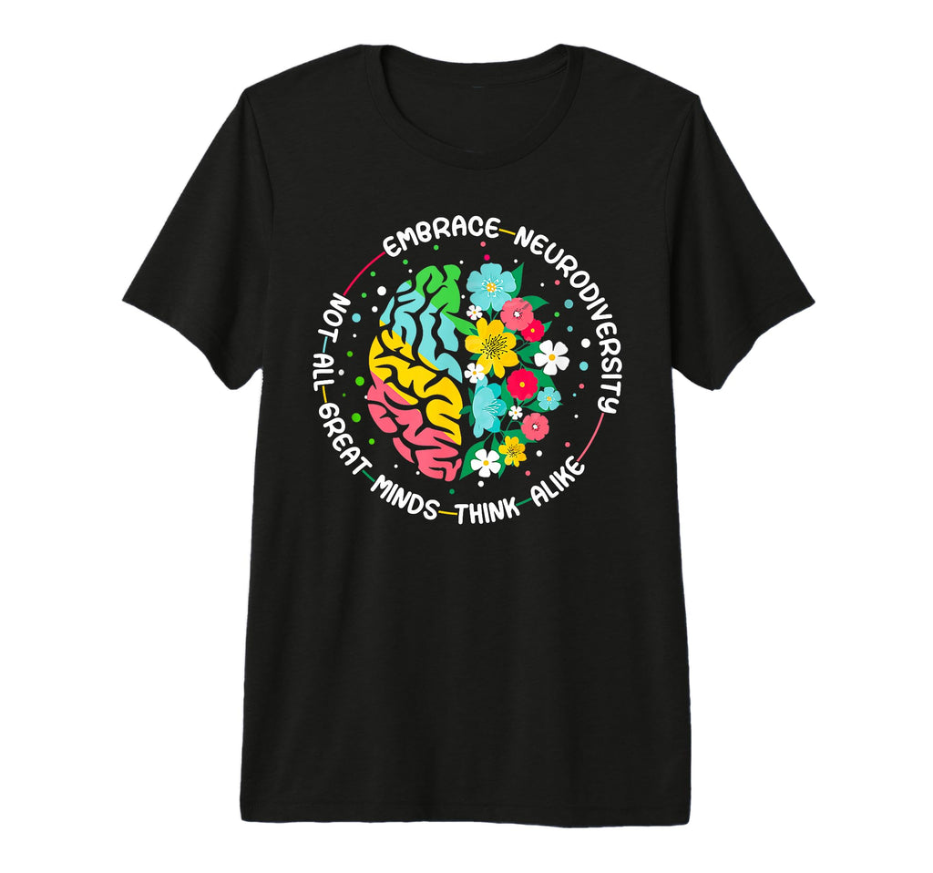 Embrace Neurodiversity Brain Autism T-Shirt - Trendy Graphic Men Women - T-Shirt, Sweatshirt, Hoodie